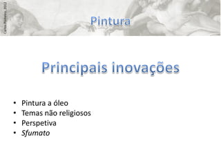 Carlos Pinheiro, 2012




                        •   Pintura a óleo
                        •   Temas não religiosos
                        •   Perspetiva
                        •   Sfumato
 