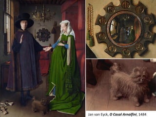 Carlos Pinheiro, 2012




                        Jan van Eyck, O Casal Arnolfini, 1484
 