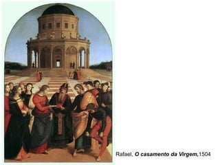 Rafael, O casamento da Virgem,1504
 