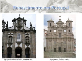 Carlos Pinheiro, 2012




                        Igreja da Misericórdia, Guimarães   Igreja dos Grilos, Porto
 