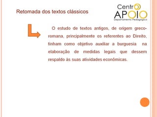 Retomada dos textos clássicos
 