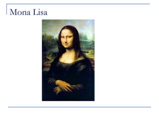 Mona Lisa
 