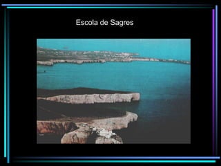 Escola de Sagres

 