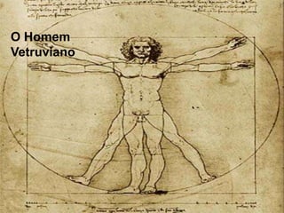 A Dona do
Arminho

O Homem
Vetruviano

 