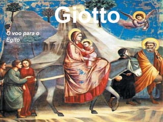 Giotto
Giotto
O voo para o
Egito

 