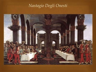 Nastagio Degli Onesti 
 