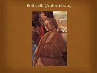 Botticelli (Autorretrato) 
 