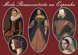 Moda Renascentista na Espanha
 
