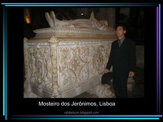 Mosteiro dos Jerônimos, Lisboa
rafabebum.blogspot.com
 