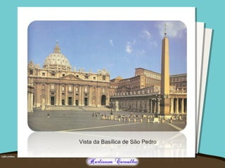 Vista da Basílica de São Pedro
 