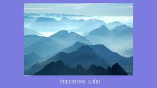 Perspectiva tonal ou aérea
 