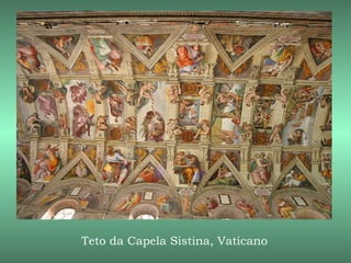 Teto da Capela Sistina, Vaticano
 