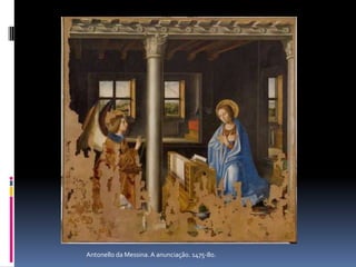 Antonello da Messina. A anunciação. 1475-80.
