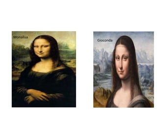 Monalisa
           Gioconda
 