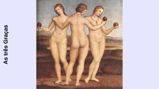 As três Graças

 