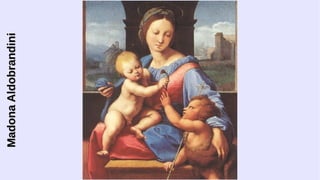 Madona Aldobrandini

 