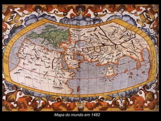 Mapa do mundo em 1482
 