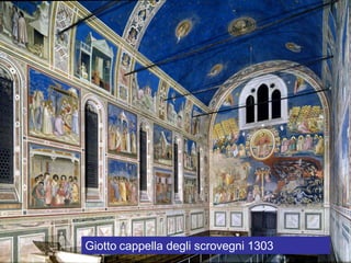 Giotto cappella degli scrovegni 1303
 