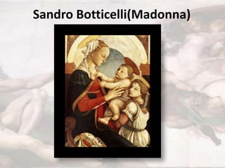 Sandro Botticelli(Madonna)

 