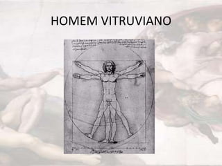 HOMEM VITRUVIANO

 