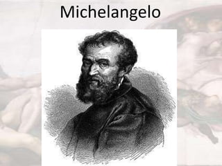 Michelangelo

 