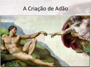 A Criação de Adão

 