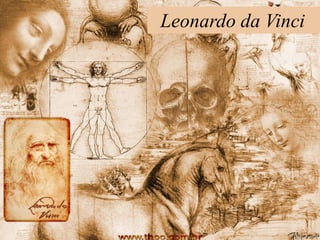 Leonardo da Vinci
 