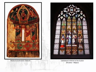 Cathédrale St Michel et Ste Gudule
(Bruxelas – Bélgica)
Madonna Enthroned, Cataluña
 