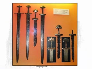 Viking longswords
 