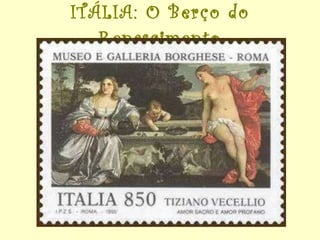 ITÁLIA: O Berço do Renascimento 