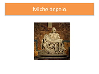 Michelangelo
 