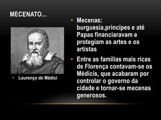 A invenção da imprensa etc.CARACTERÍSTICAS:Humanismo: forma mais terrena, concreta, de pensar a ciência, a moral, a religião etc.