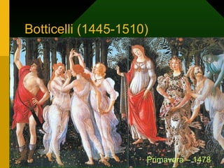 Botticelli (1445-1510) Primavera – 1478 