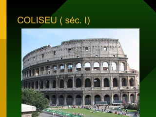 COLISEU ( séc. I) 