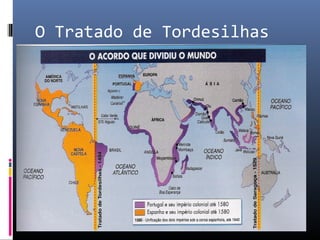 O Tratado de Tordesilhas
 