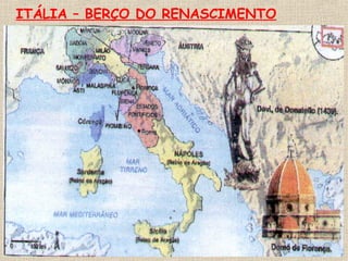 ITÁLIA – BERÇO DO RENASCIMENTO
 