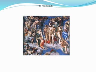 O Juízo Final.
 