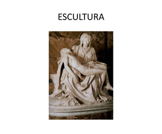 ESCULTURA 
 