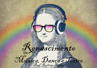 Renascimento - Música e Teatro