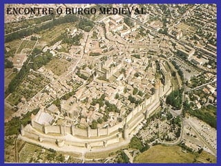 eNCoNTre o Burgo Medieval
 