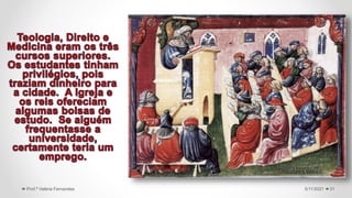 5/11/2021
Prof.ª Valéria Fernandes 31
 