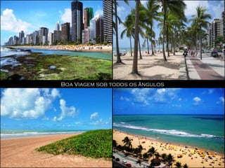 Boa Viagem sob todos os ângulos
 