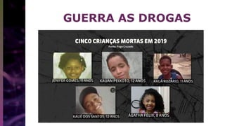 GUERRA AS DROGAS
 
