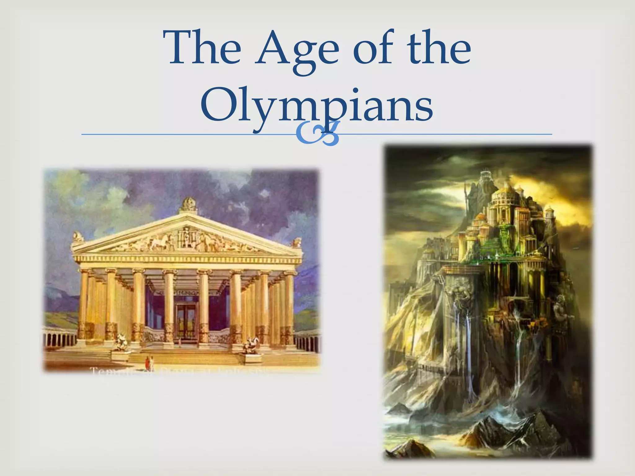 The Age of the
Olympians
