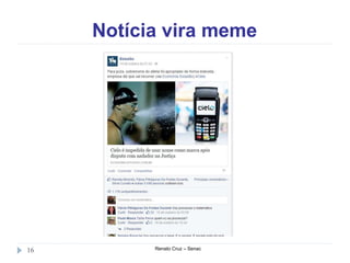 Notícia vira meme
Renato Cruz – Senac16
 