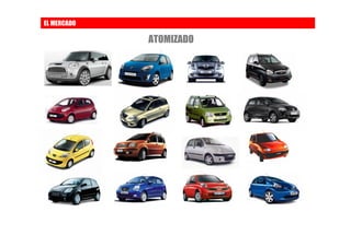 EL MERCADO

             ATOMIZADO
 