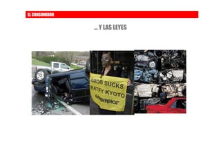 EL CONSUMIDOR


                … Y LAS LEYES
 