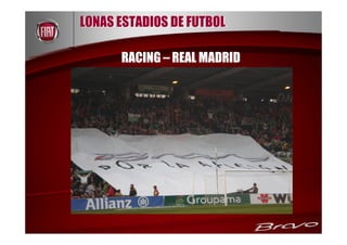 LONAS ESTADIOS DE FUTBOL

      RACING – REAL MADRID
 