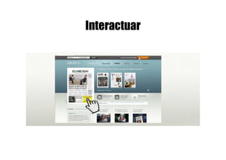 Interactuar
 