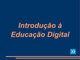 Introdução à Educação Digital 